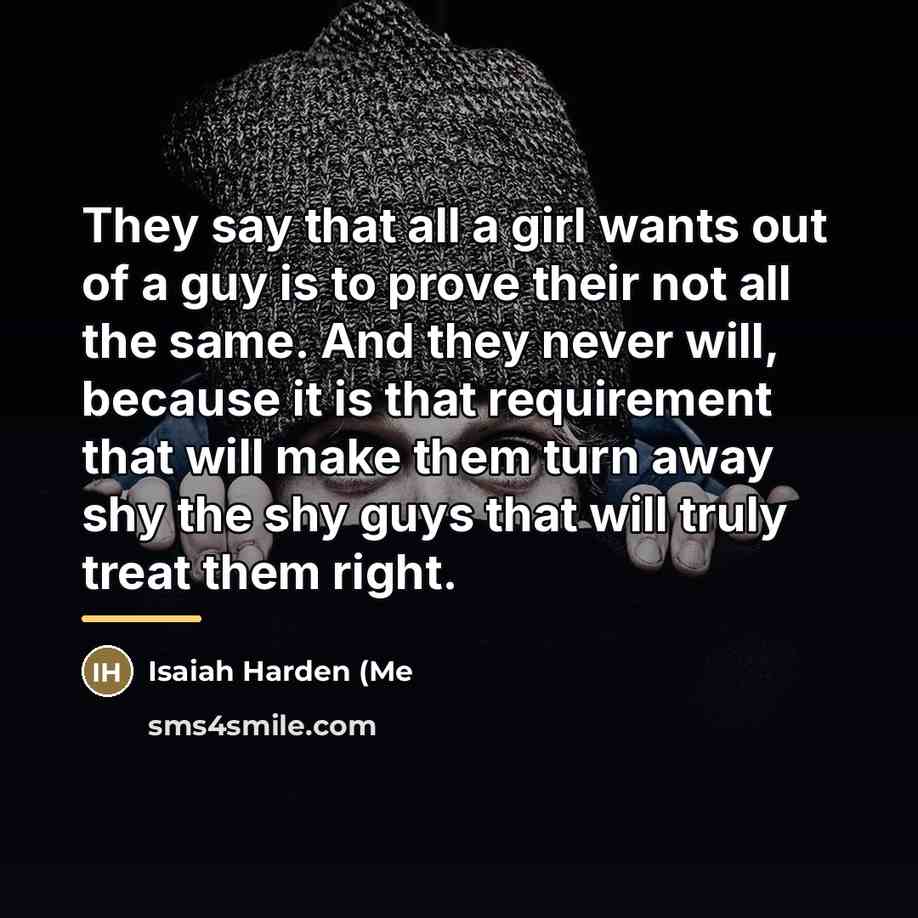 “They say that all a girl wants out of a…” quote by Isaiah Harden (Me