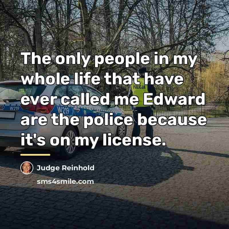 “The only people in my whole life that have ever…” quote by Judge Reinhold
