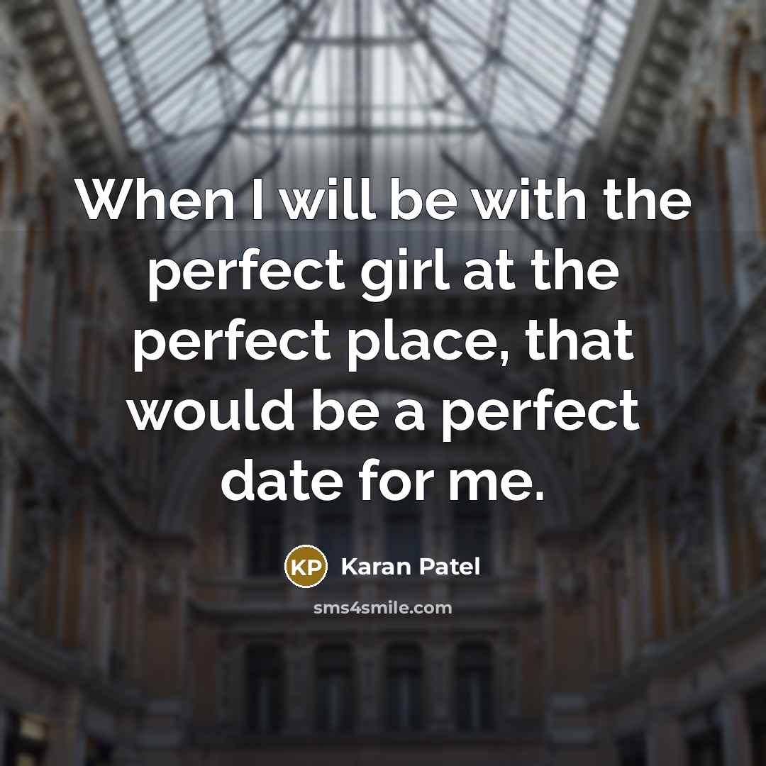 “When I will be with the perfect girl at the…” quote by Karan Patel
