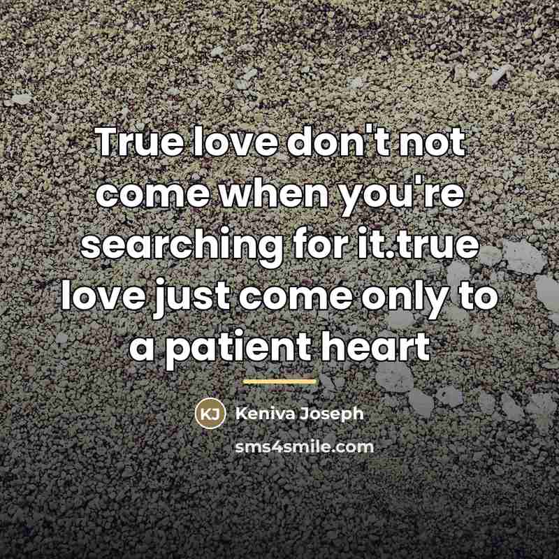 “True love don't not come when you're searching for it.true…” quote by Keniva Joseph