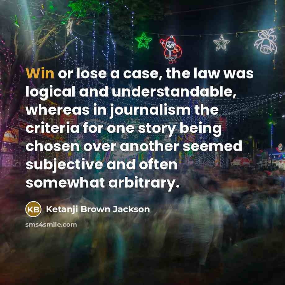 “Win or lose a case, the law was logical and…” quote by Ketanji Brown Jackson