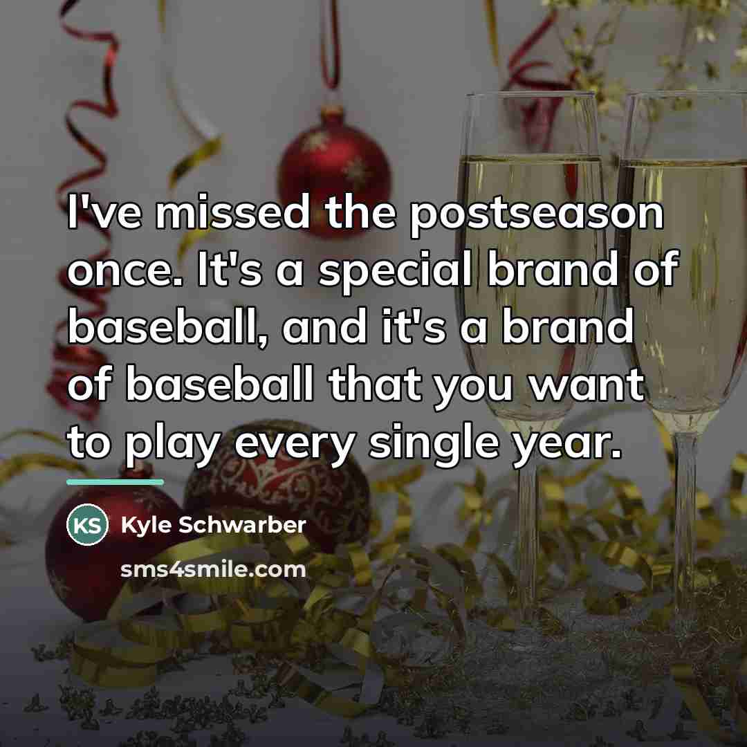 “I've missed the postseason once. It's a special brand of…” quote by Kyle Schwarber