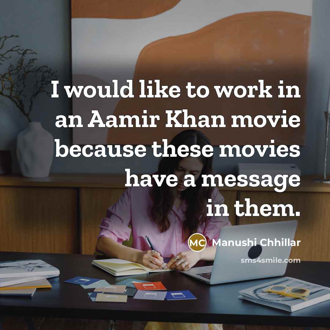 “I would like to work in an Aamir Khan movie…” quote by Manushi Chhillar