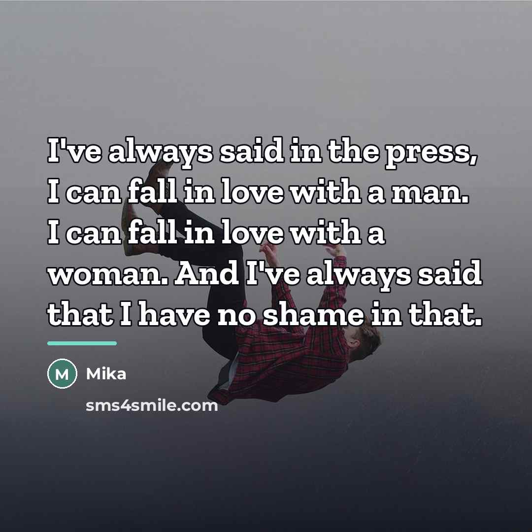 “I've always said in the press, I can fall in…” quote by Mika