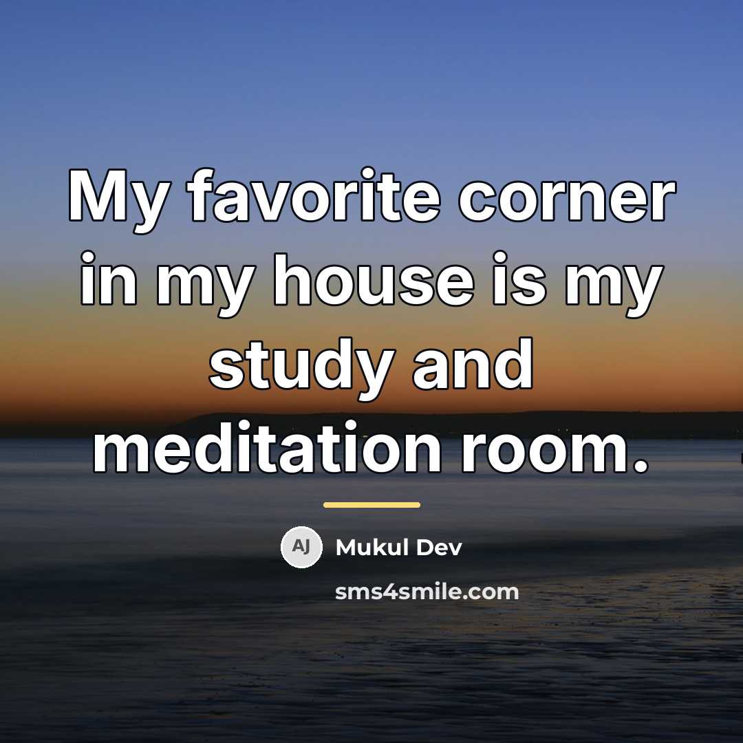 “My favorite corner in my house is my study and…” quote by Mukul Dev