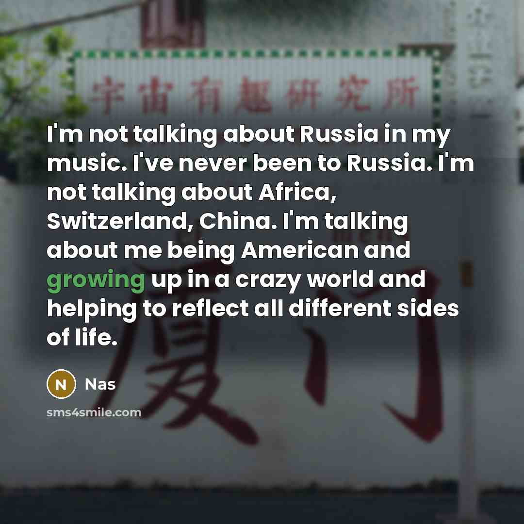 “I'm not talking about Russia in my music. I've never…” quote by Nas