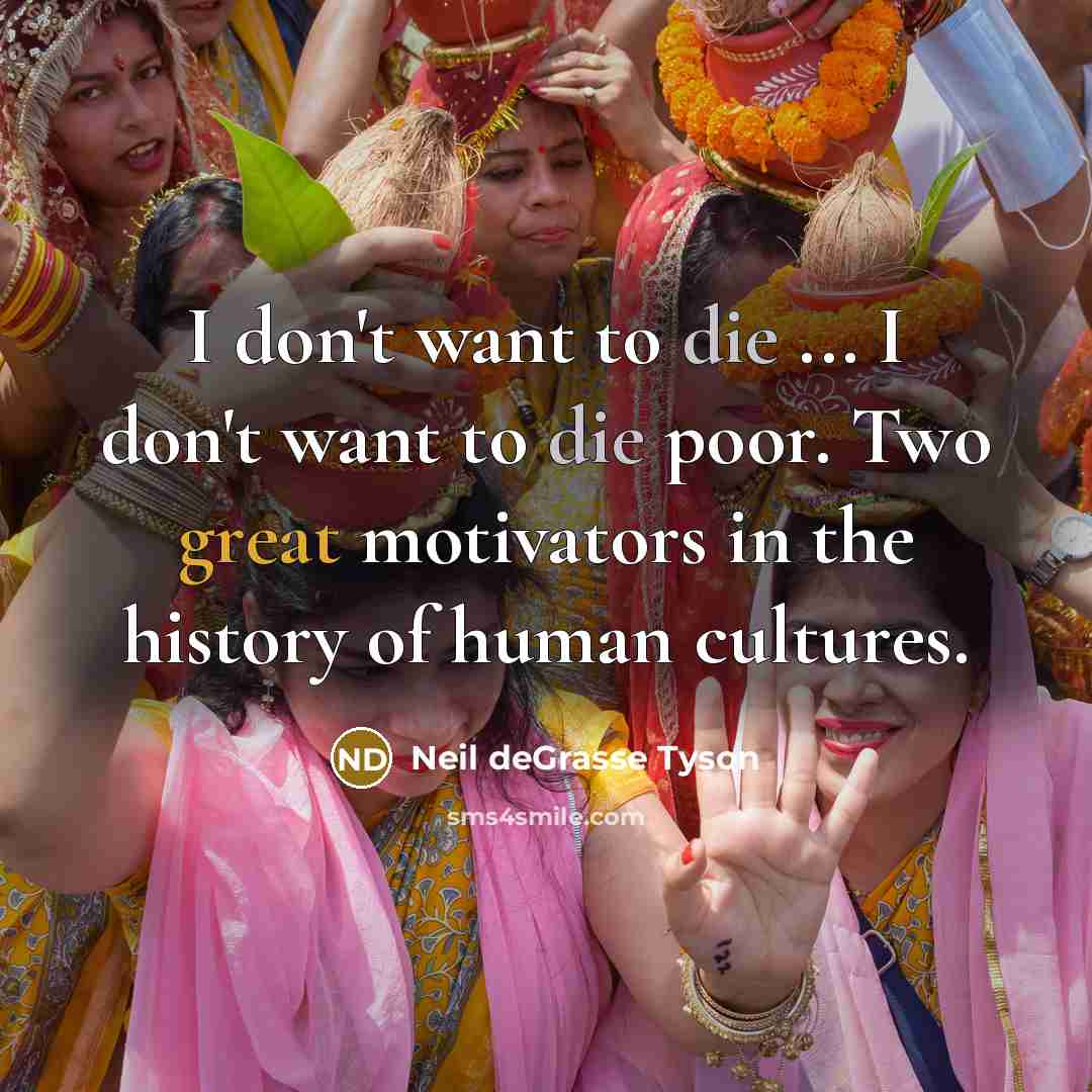 “I don't want to die ... I don't want to…” quote by Neil deGrasse Tyson