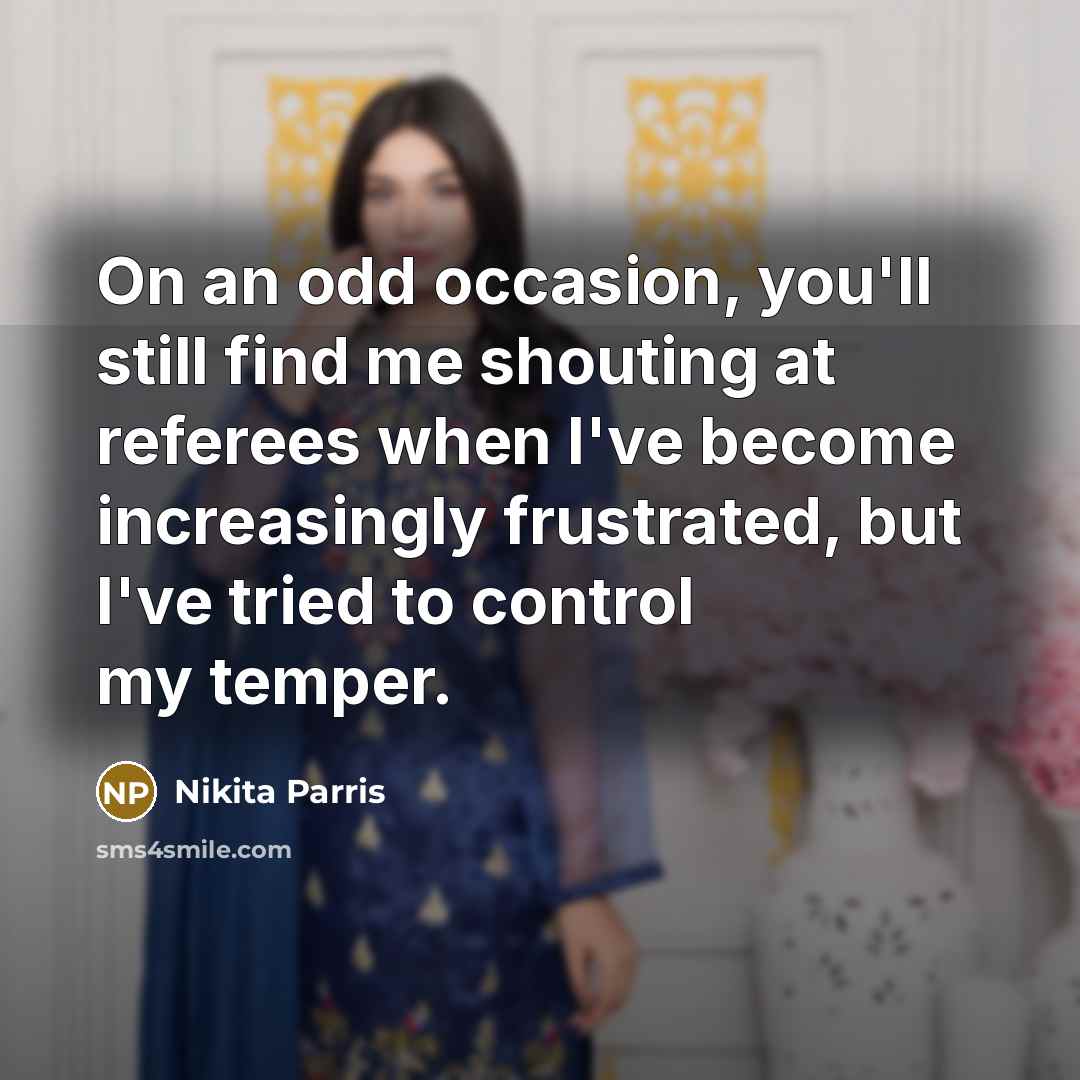 “On an odd occasion, you'll still find me shouting at…” quote by Nikita Parris