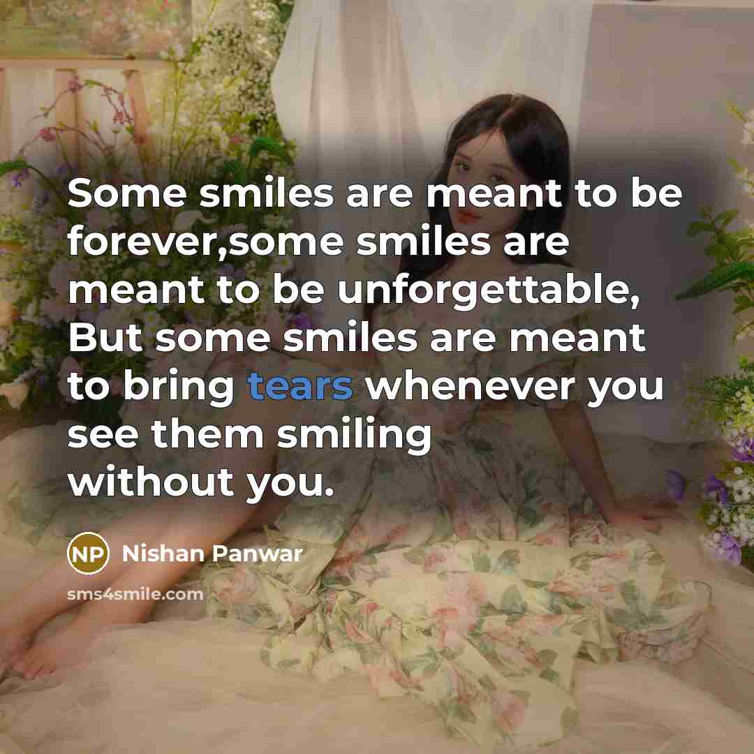 “Some smiles are meant to be forever,some smiles are meant…” quote by Nishan Panwar