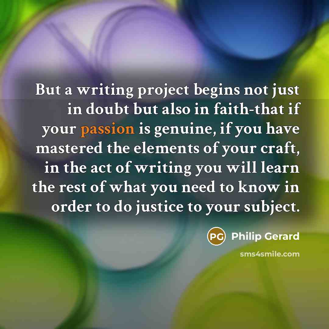 “But a writing project begins not just in doubt but…” quote by Philip Gerard