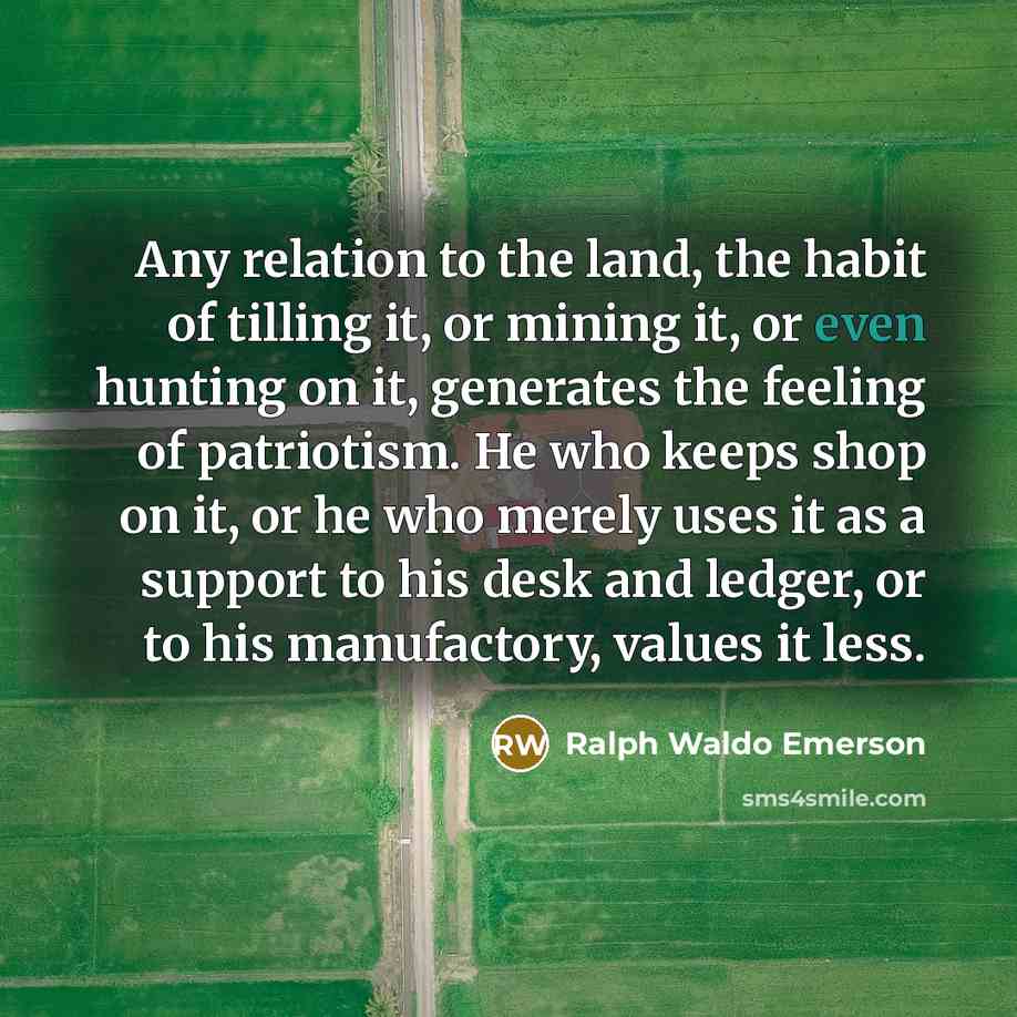 “Any relation to the land, the habit of tilling it,…” quote by Ralph Waldo Emerson