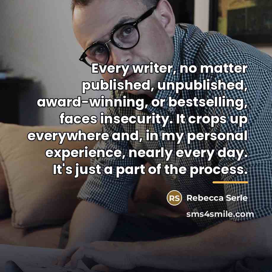 “Every writer, no matter published, unpublished, award-winning, or bestselling, faces…” quote by Rebecca Serle