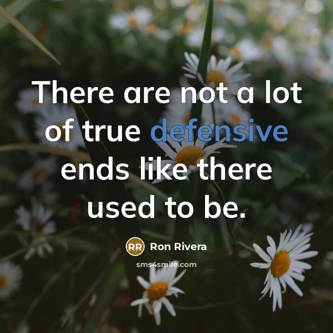 “There are not a lot of true defensive ends like…” quote by Ron Rivera