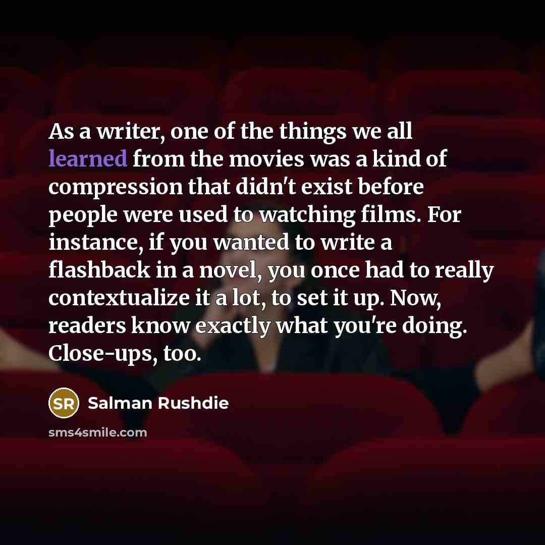 “As a writer, one of the things we all learned…” quote by Salman Rushdie