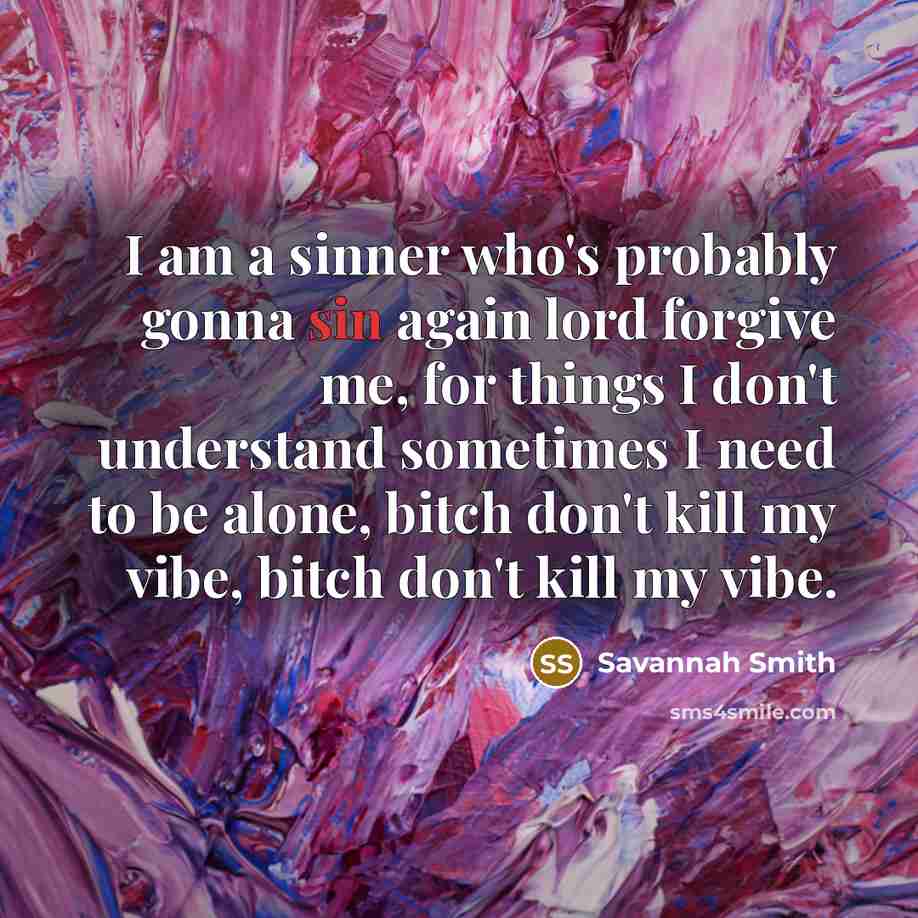 “I am a sinner who's probably gonna sin again lord…” quote by Savannah Smith