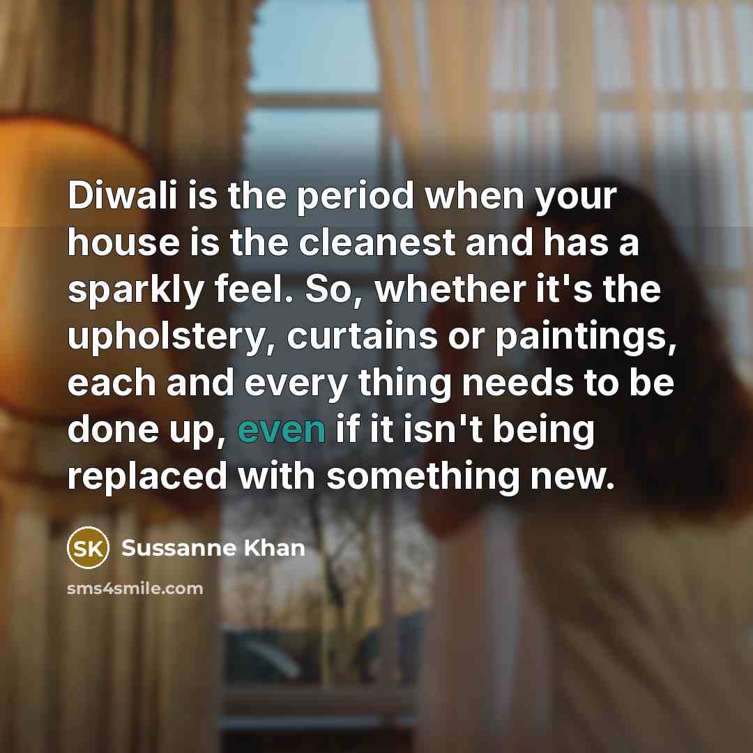 “Diwali is the period when your house is the cleanest…” quote by Sussanne Khan