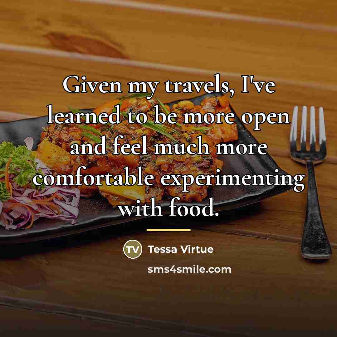 “Given my travels, I've learned to be more open and…” quote by Tessa Virtue
