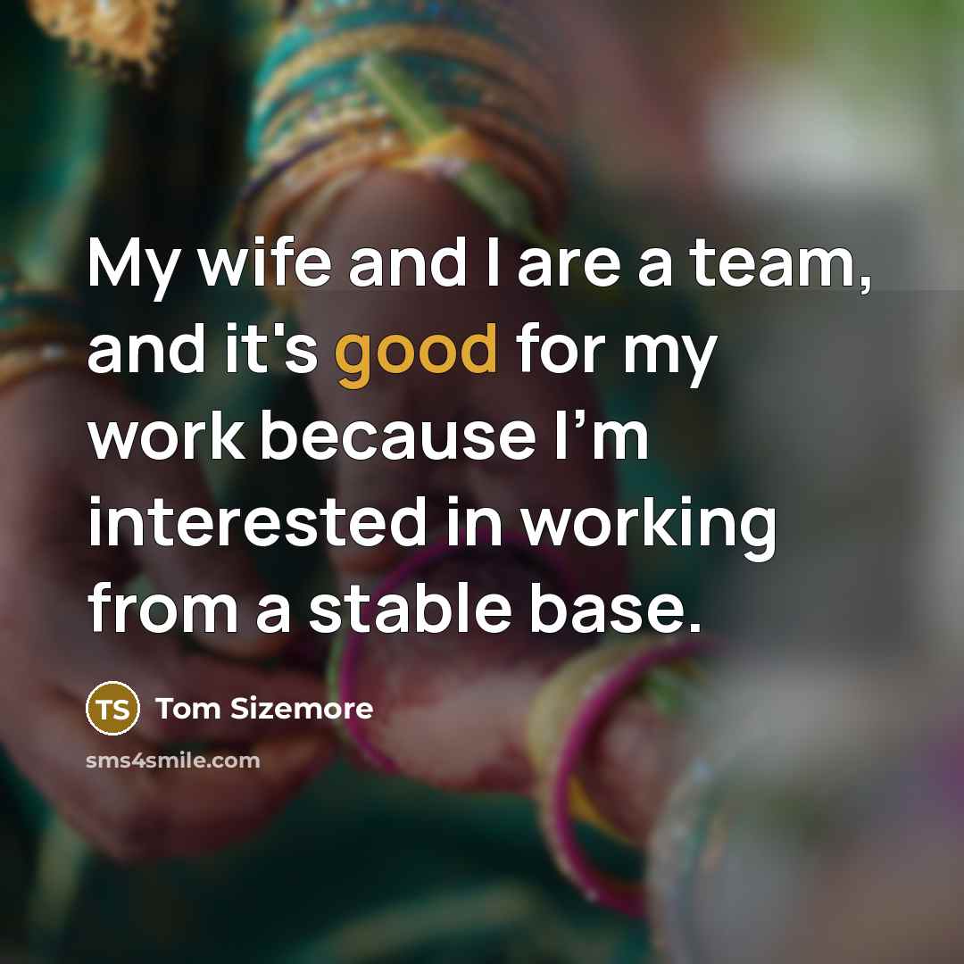 “My wife and I are a team, and it's good…” quote by Tom Sizemore