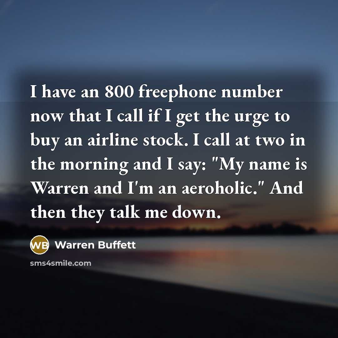 “I have an 800 freephone number now that I call…” quote by Warren Buffett