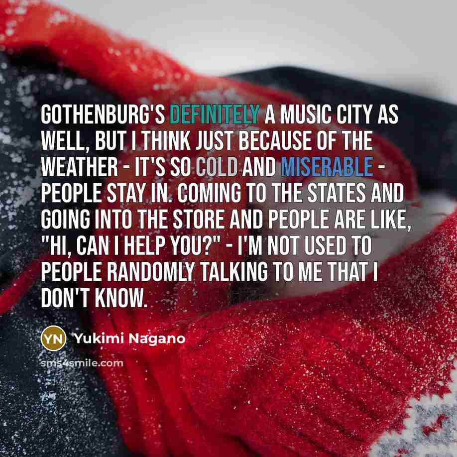“Gothenburg's definitely a music city as well, but I think…” quote by Yukimi Nagano