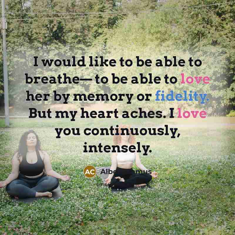 “I would like to be able to breathe— to be…” quote by Albert Camus