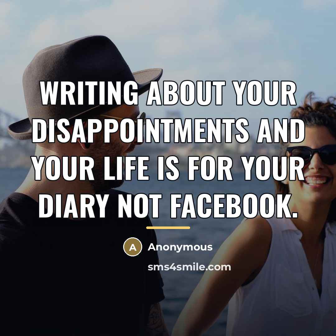 “Writing about your disappointments and your life is for your…” quote by Anonymous
