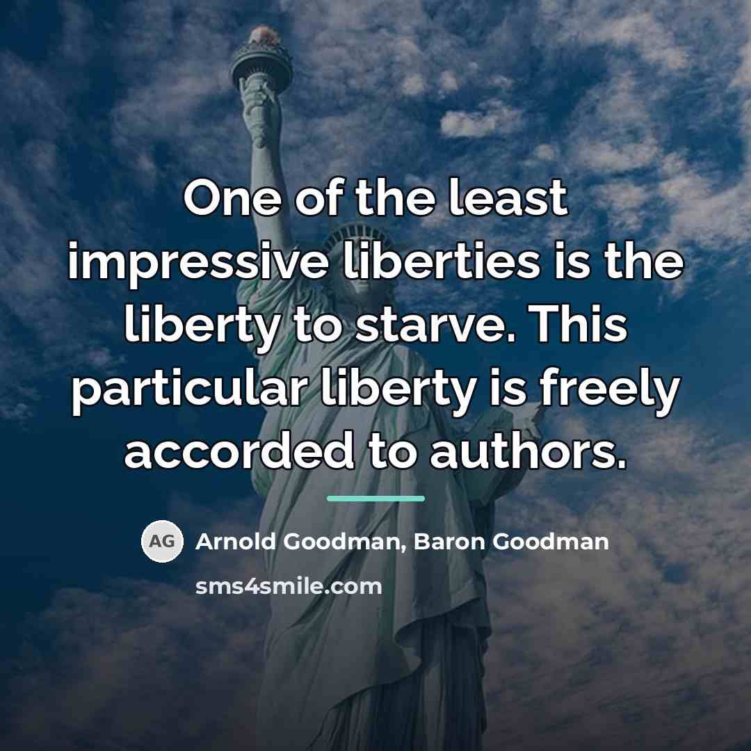 “One of the least impressive liberties is the liberty to…” quote by Baron Goodman Arnold Goodman