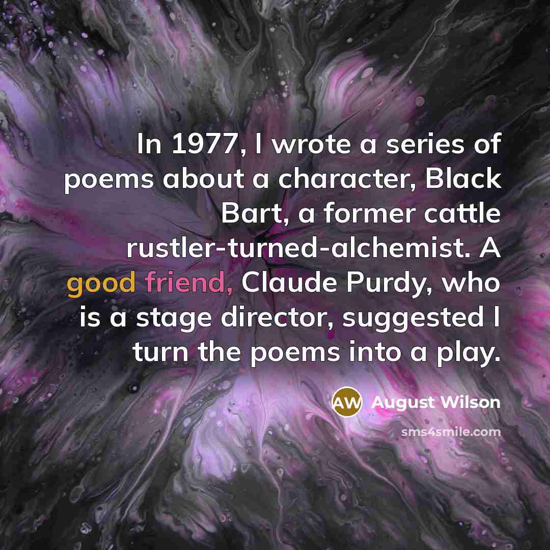 “In 1977, I wrote a series of poems about a…” quote by August Wilson