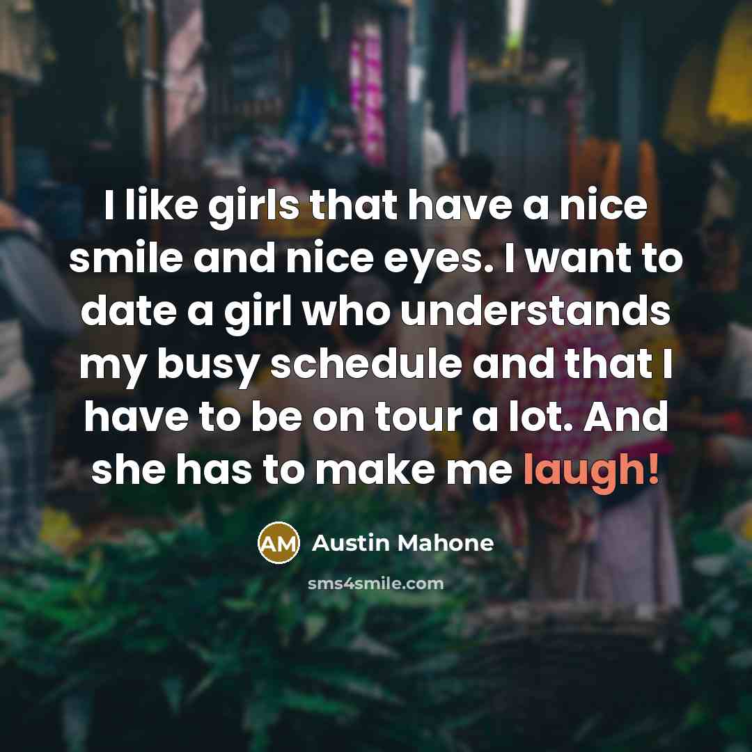 “I like girls that have a nice smile and nice…” quote by Austin Mahone