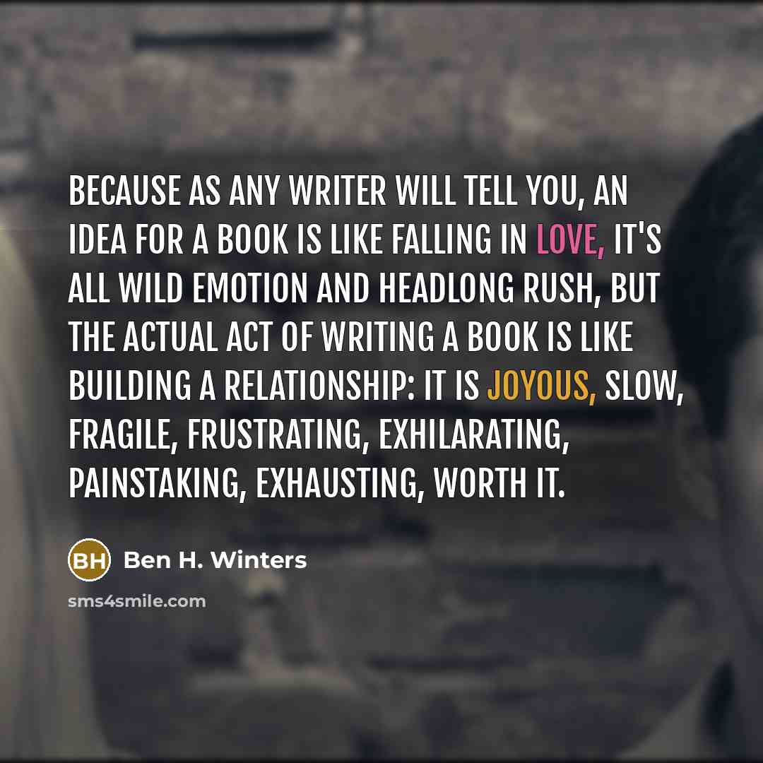 “Because as any writer will tell you, an IDEA for…” quote by Ben H. Winters