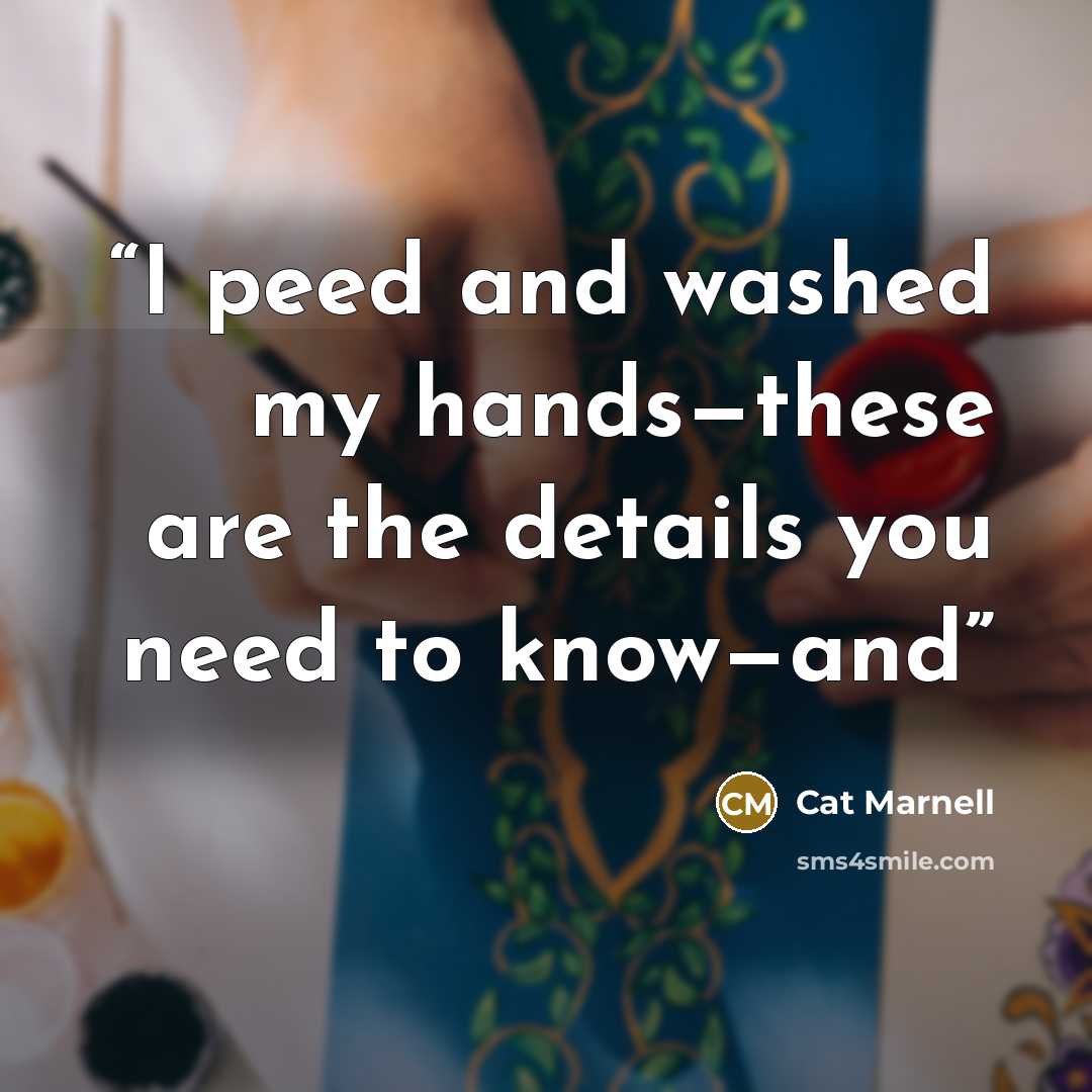 “I peed and washed my hands—these are the details you need to know—and” quote by Cat Marnell