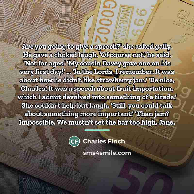 “Are you going to give a speech?' she asked gaily.…” quote by Charles Finch