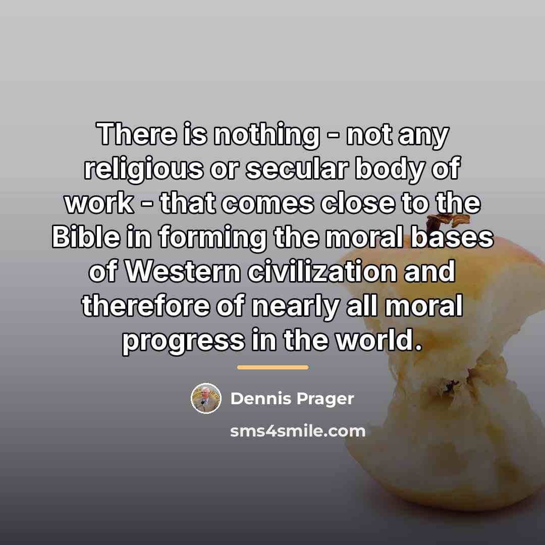 “There is nothing - not any religious or secular body…” quote by Dennis Prager