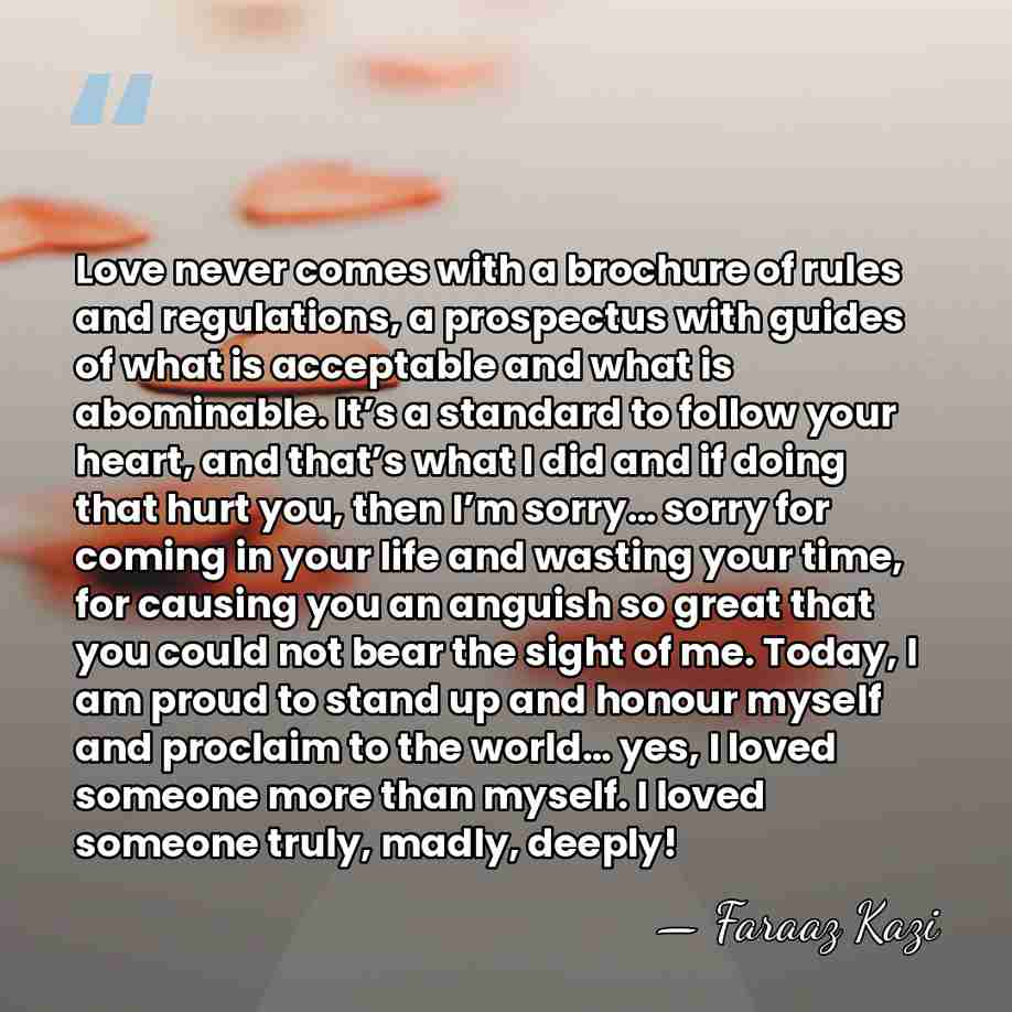 Love never comes with a brochure of rules and regulations, a prospectus&hellip; - Faraaz Kazi