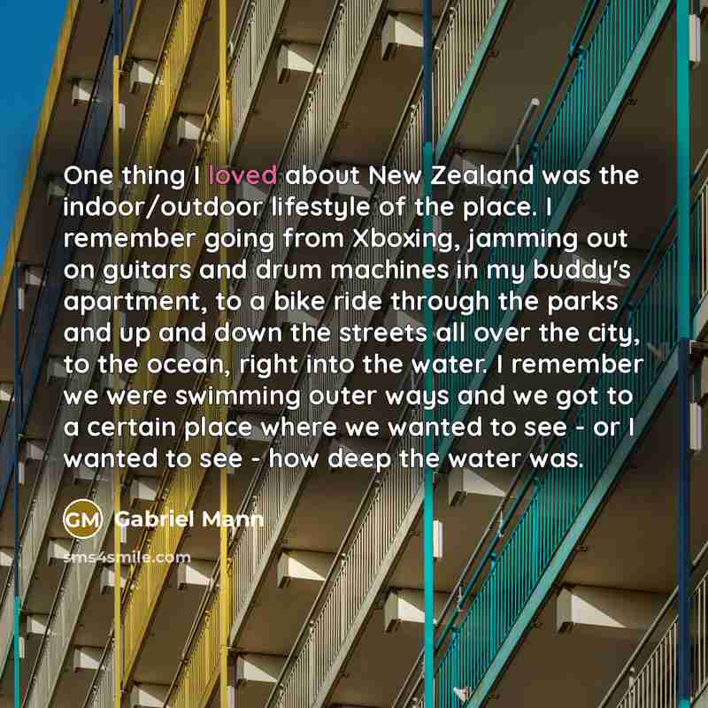“One thing I loved about New Zealand was the indoor/outdoor…” quote by Gabriel Mann