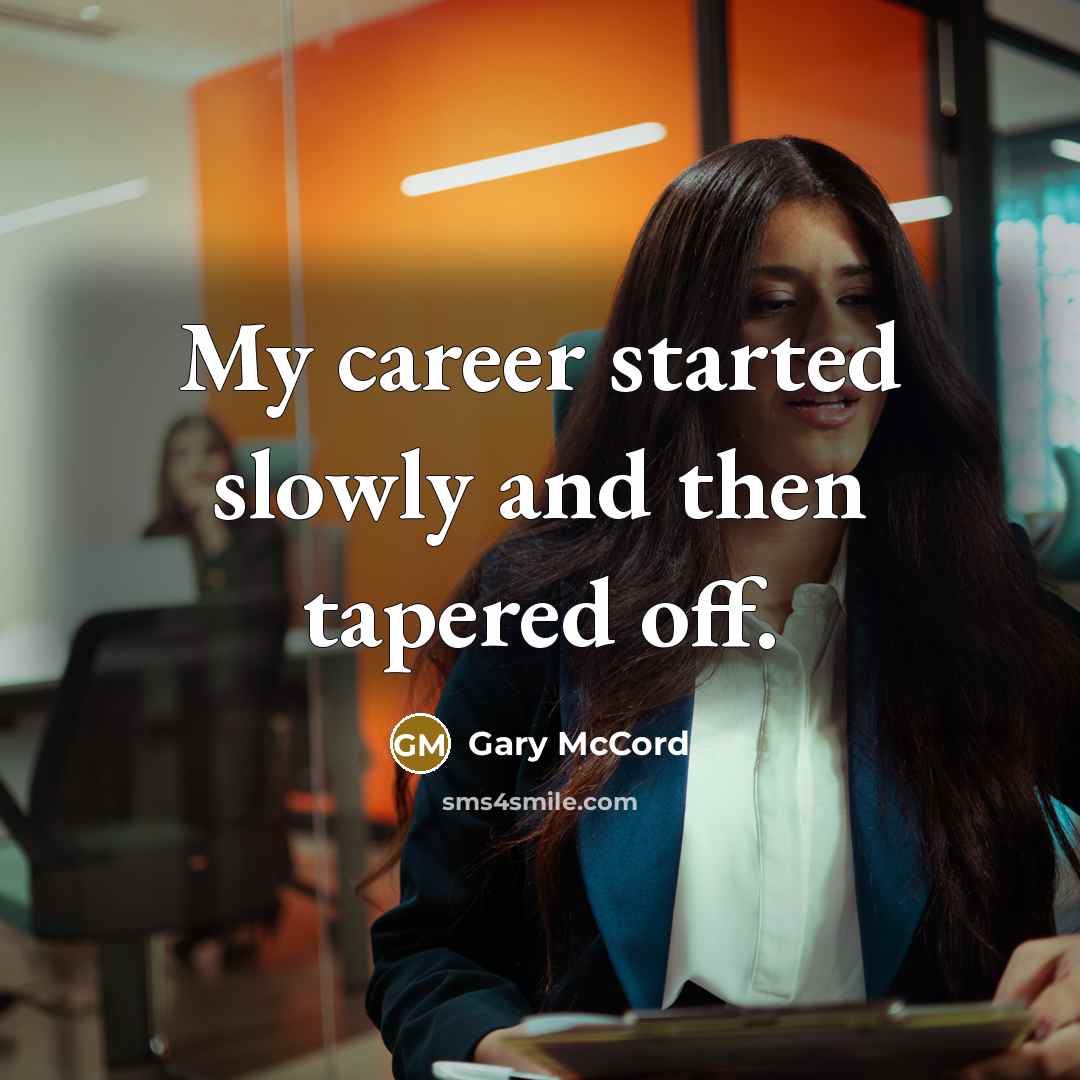 “My career started slowly and then tapered off.…” quote by Gary McCord