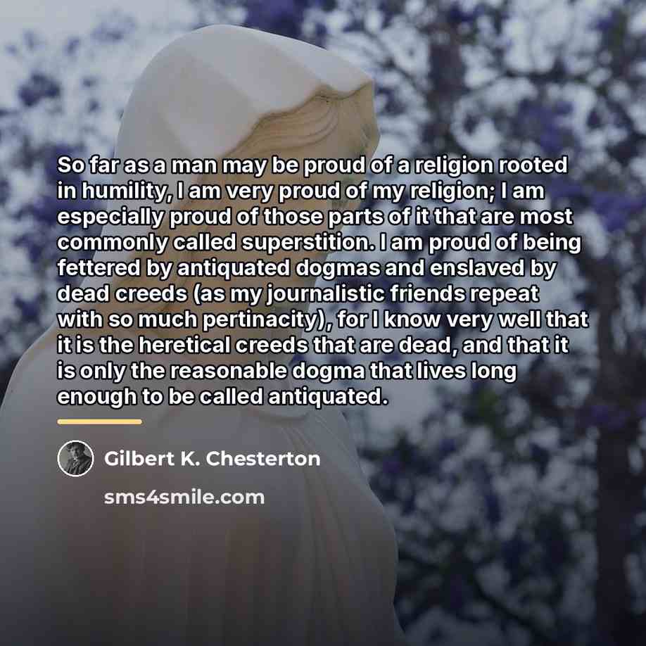 “So far as a man may be proud of a…” quote by Gilbert K. Chesterton