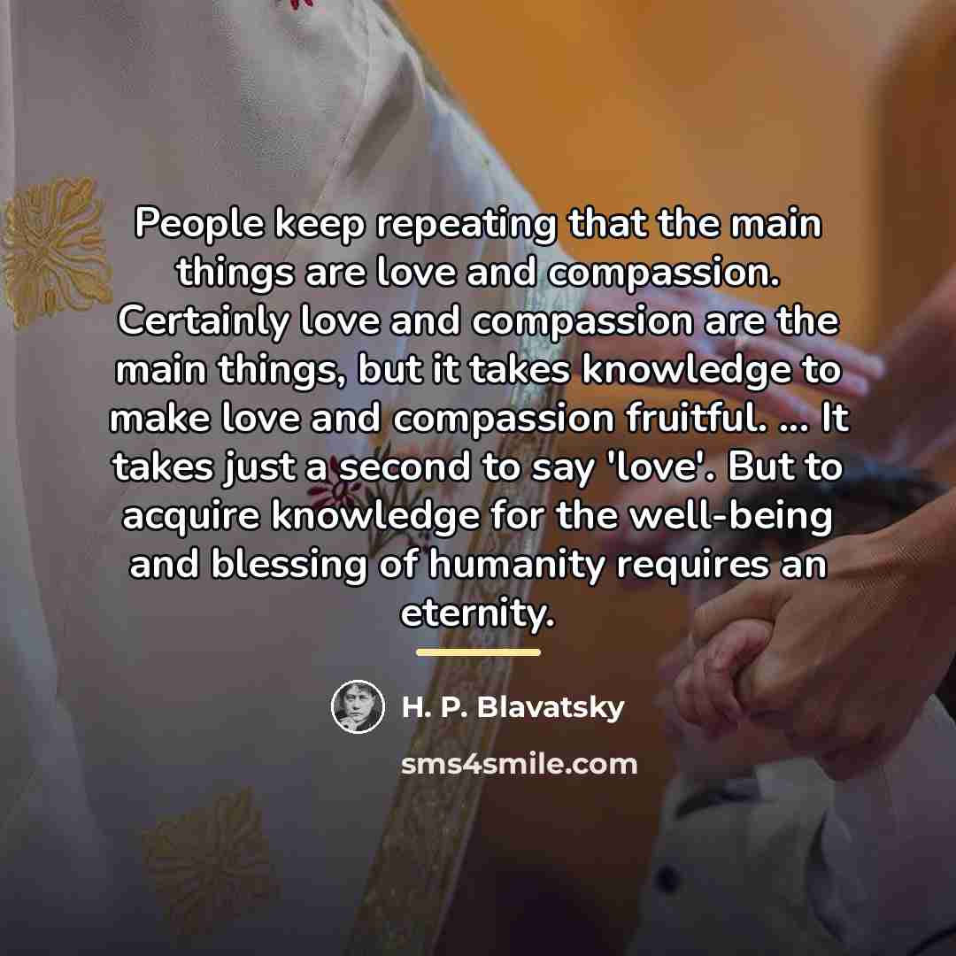 “People keep repeating that the main things are love and…” quote by H. P. Blavatsky