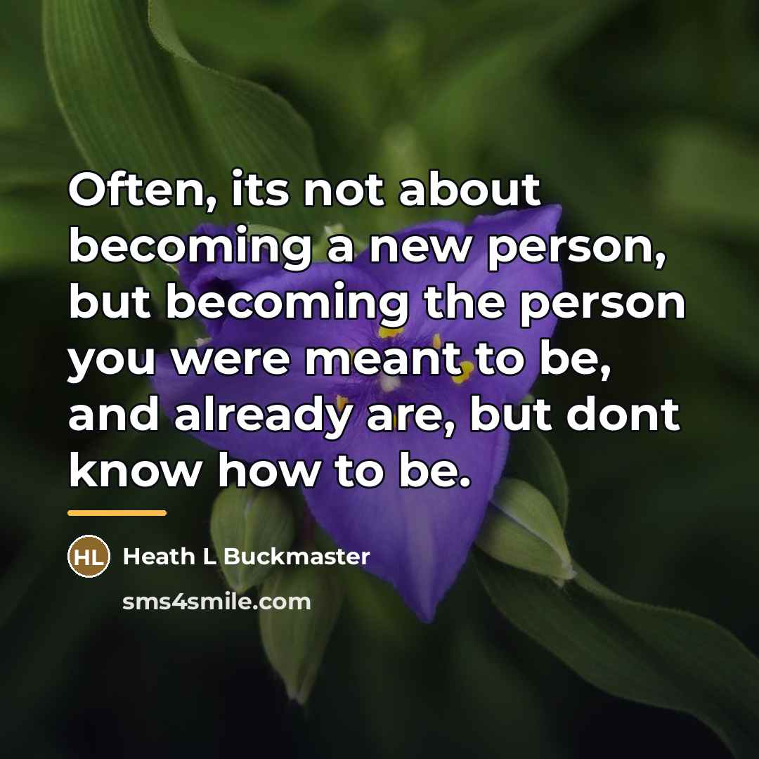 “Often, its not about becoming a new person, but becoming…” quote by Anonymous