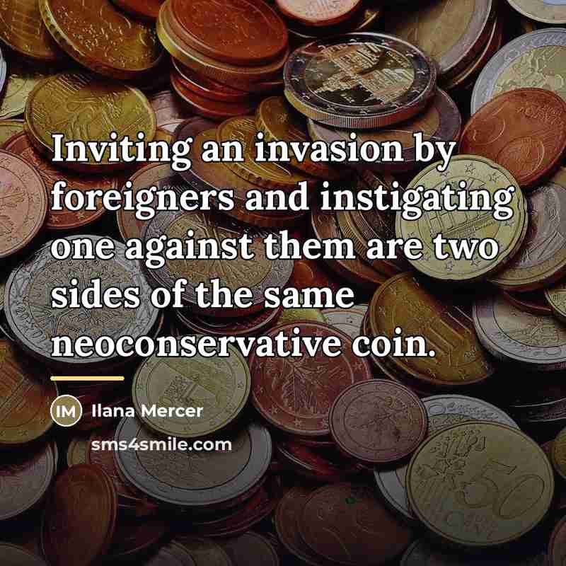 “Inviting an invasion by foreigners and instigating one against them…” quote by Ilana Mercer
