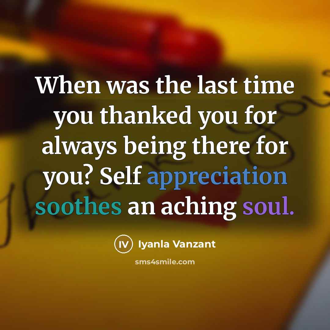 “When was the last time you thanked you for always…” quote by Iyanla Vanzant