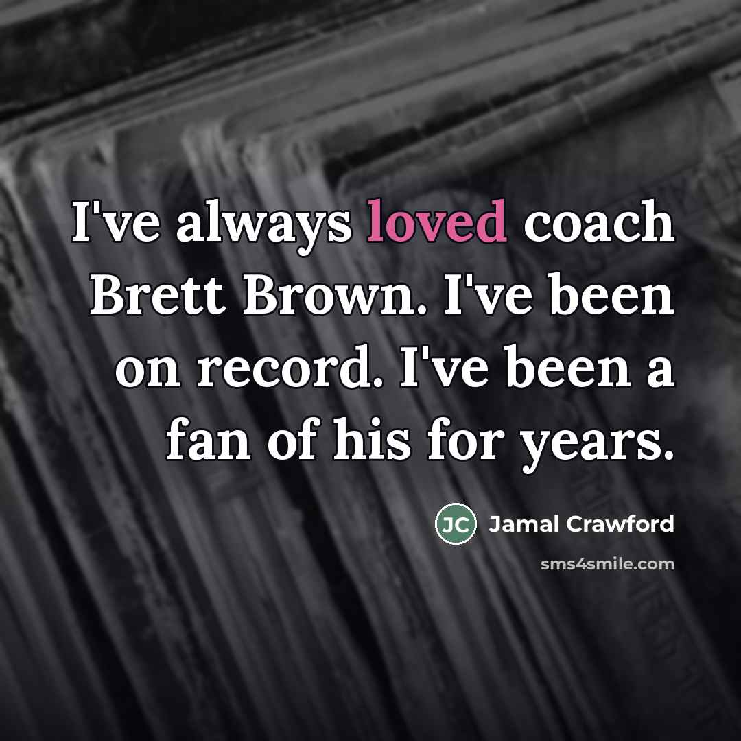 “I've always loved coach Brett Brown. I've been on record.…” quote by Jamal Crawford