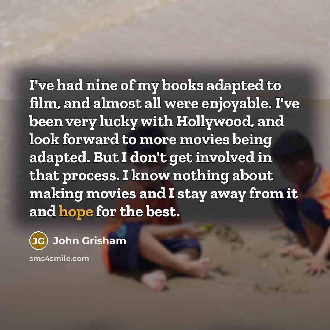 “I've had nine of my books adapted to film, and…” quote by John Grisham