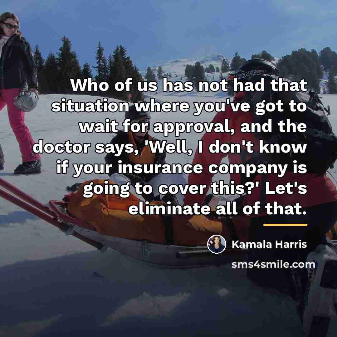 “Who of us has not had that situation where you've…” quote by Kamala Harris