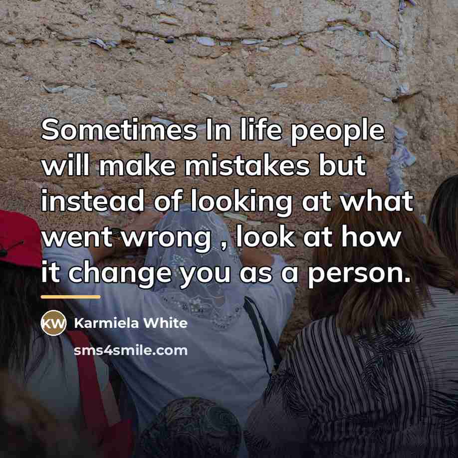 “Sometimes In life people will make mistakes but instead of…” quote by Karmiela White