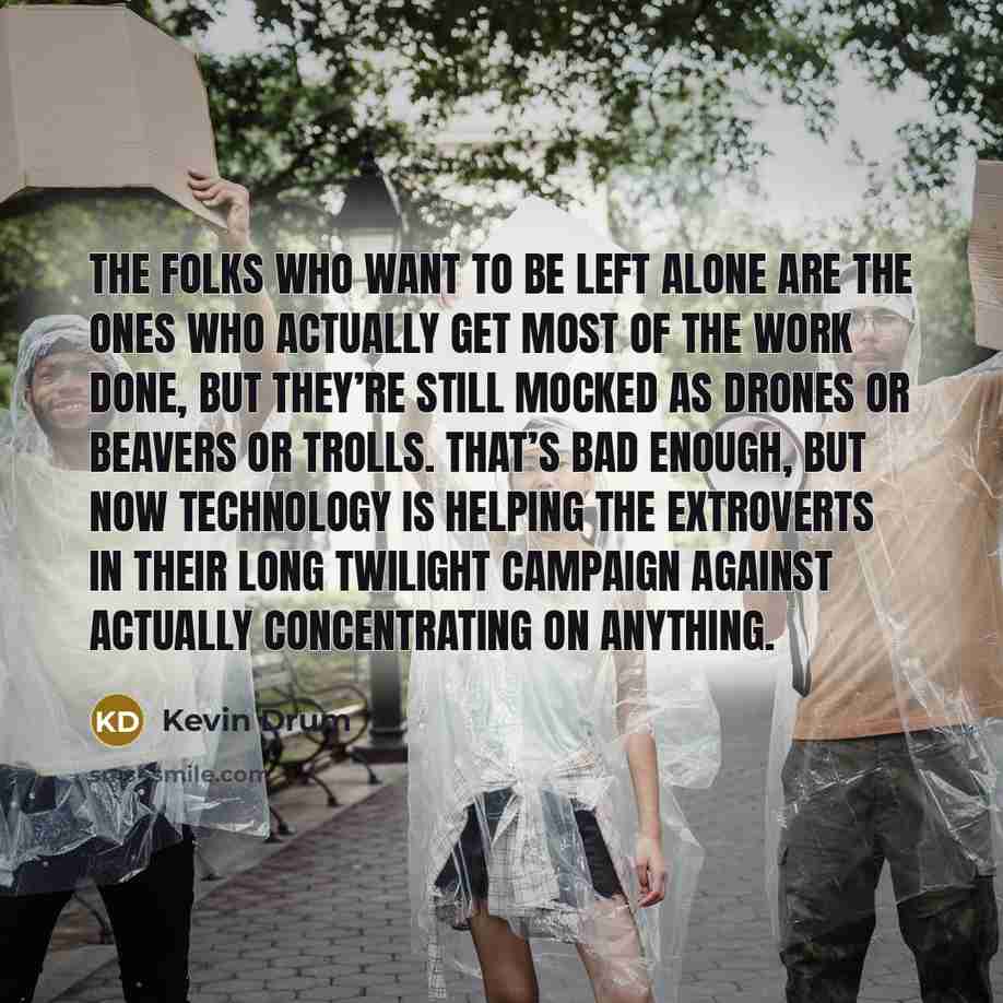 “The folks who want to be left alone are the…” quote by Kevin Drum