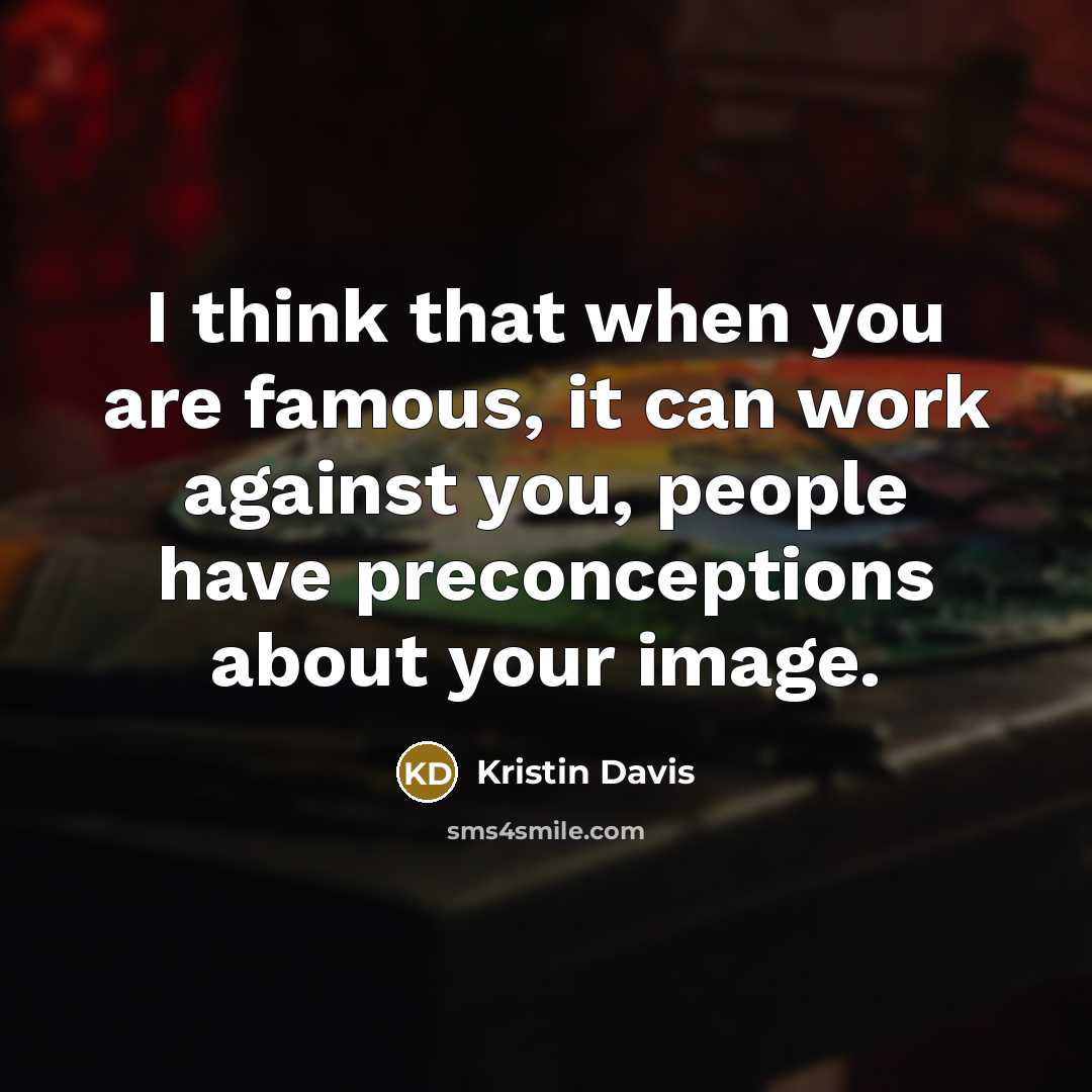 “I think that when you are famous, it can work…” quote by Kristin Davis