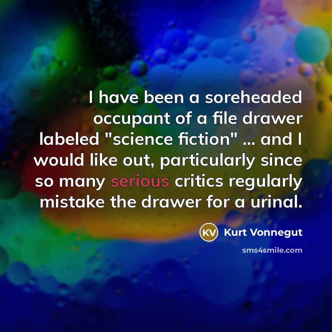 “I have been a soreheaded occupant of a file drawer…” quote by Kurt Vonnegut