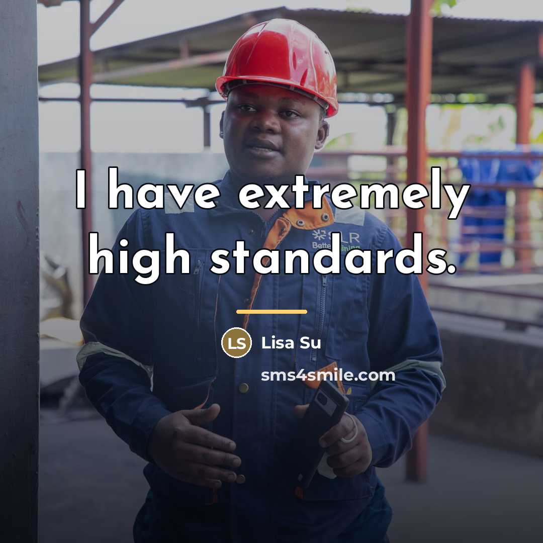 “I have extremely high standards.…” quote by Lisa Su