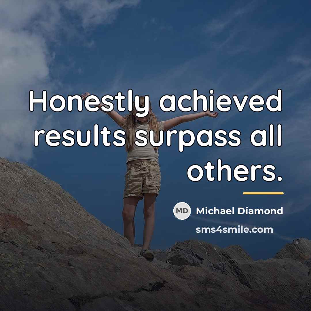 “Honestly achieved results surpass all others.…” quote by Michael Diamond